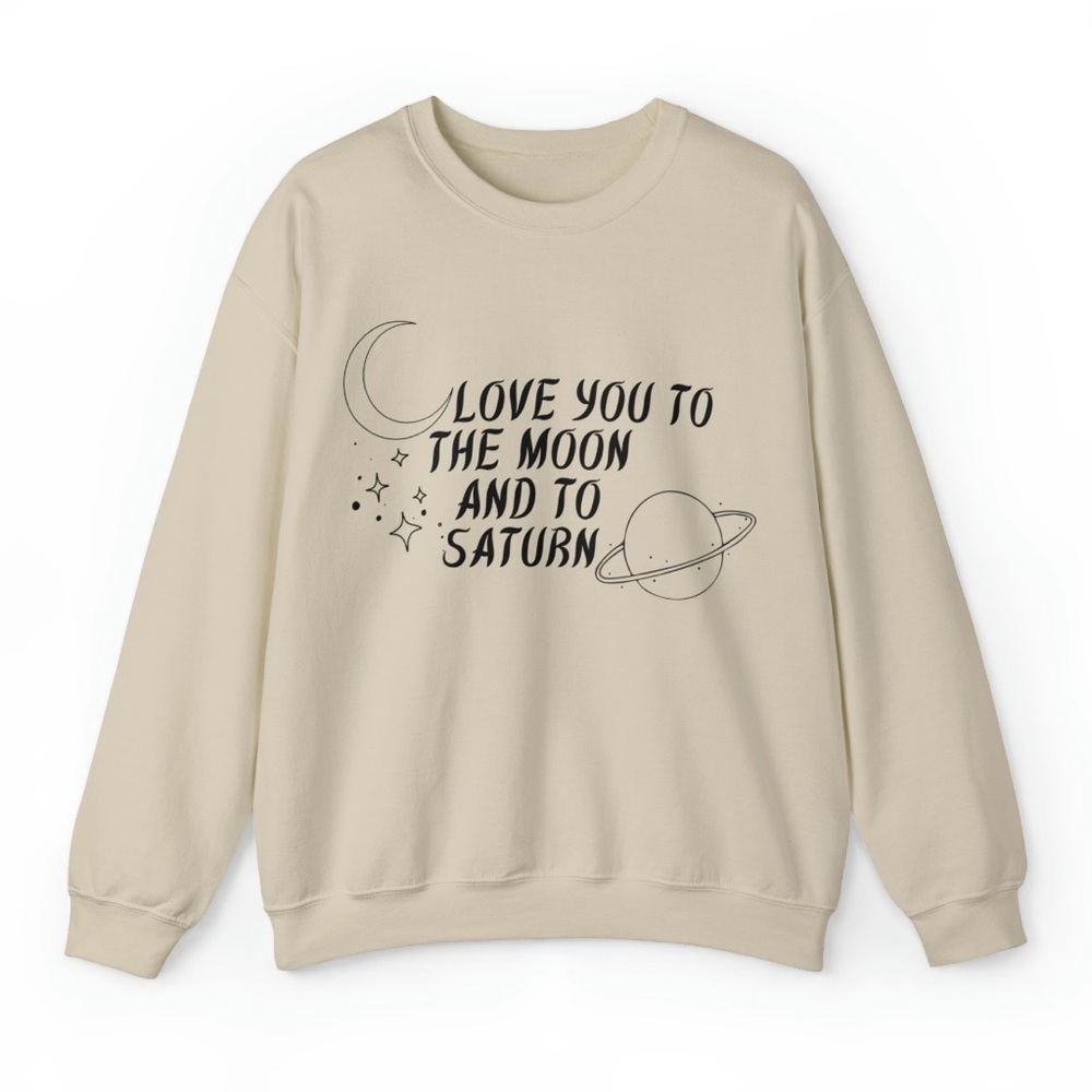 Love You To The Moon And To Saturn Taylor Swift Inspired Unisex Crewneck